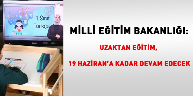 MEB: Uzaktan eğitim süreci 19 Haziran'a kadar devam edecek