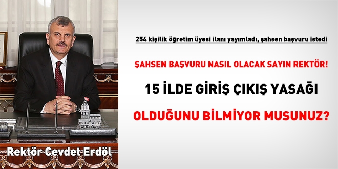 Şahsen nasıl başvuru olacak Sayın Rektör?