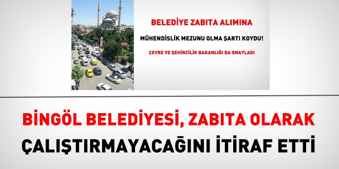 Zabıta için mühendislik şartı arayan belediyeden itiraf gibi açıklama