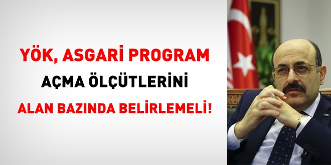 YÖK, asgari program açma ölçütlerini alan bazında belirlese, birçok sorun çözülecek