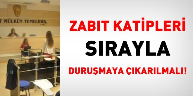 Zabıt katipleri sırayla duruşmaya çıkarılmalı, klavyesi yavaş diye kalemde ödüllendirme olmamalı
