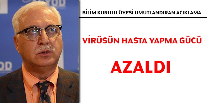 Bilim Kurulu Üyesi: Virüsün hasta yapma gücü azaldı