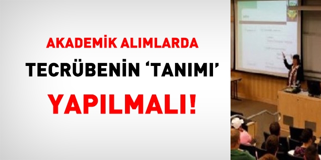 Akademik alımlarda tecrübenin 'Tanımı' yapılmalı
