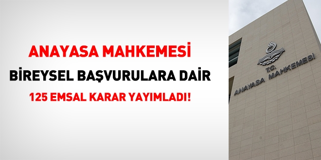 AYM'den örnek çalışma: 125 emsal bireysel başvuru kararı yayımladı!
