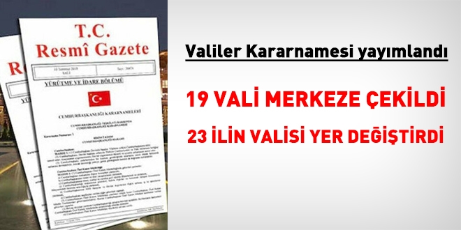 Valiler kararnamesi yaymland. 41 ilin valisi deiti