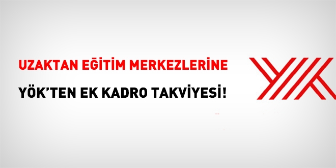 Uzaktan eğitim merkezlerine YÖK'ten ek kadro takviyesi!