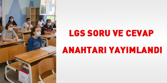 LGS soru ve cevap anahtarı yayımlandı