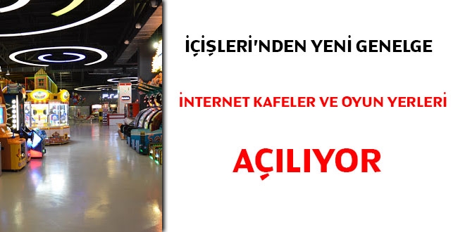 ileri'nden yeni Genelge... nternet kafeler ve oyun yerleri alyor