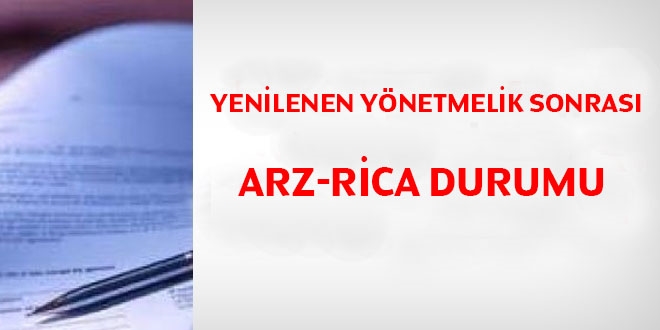 Yenilenen yönetmelik sonrası arz-rica durumu