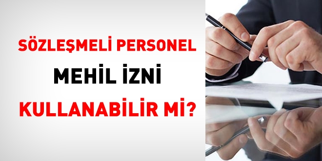 Sözleşmeli personel mehil izni kullanır mı?