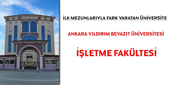 lk mezunlaryla fark yaratan faklte: Ankara Yldrm Beyazt niversitesi letme Fakltesi