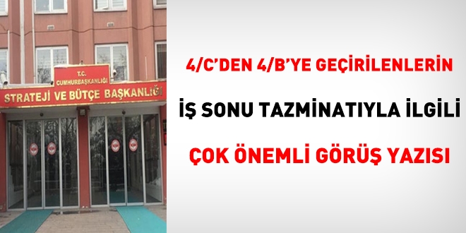 4/C'den 4/B'ye geçirilenlerin İş Sonu tazminatıyla ilgili çok önemli görüş yazısı