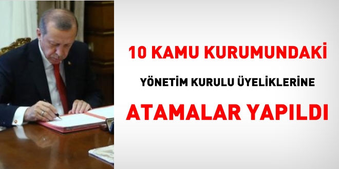 9 Temmuz 2020 tarihli atama karar yaymland. 10 kurumdaki ynetim kurulu yeliklerine atama yapld