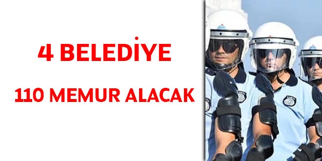 4 belediye 110 memur alacak