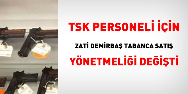 TSK Personeli Zati Demirbaş Tabanca satış yönetmeliği değişti