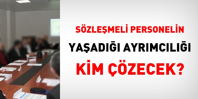 Sözleşmeli personel statüsü devam edecekse bazı düzenlemeler yapılmalı