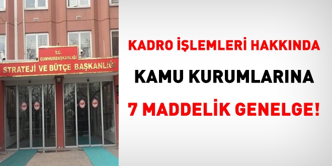 SBB'den kadro ilemleri hakknda kurumlara 7 maddelik genelge!