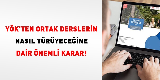 YÖK'ten ortak derslerin nasıl yürüyeceğine dair önemli karar!