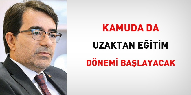 Kamuda da 'uzaktan eitim' dnemi