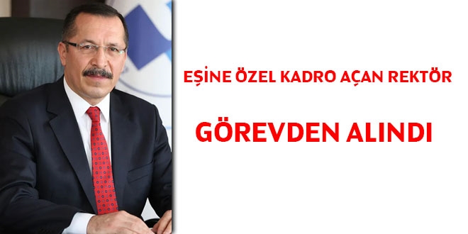 Eşine özel kadro açan Rektör görevden alındı