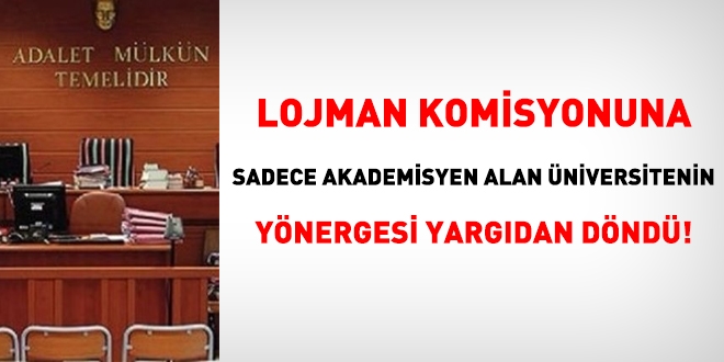 Lojman komisyonuna sadece akademisyen alan üniversitenin yönergesi yargıdan döndü!