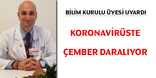 Bilim Kurulu Üyesi: Kovid-19'da çember daralıyor!