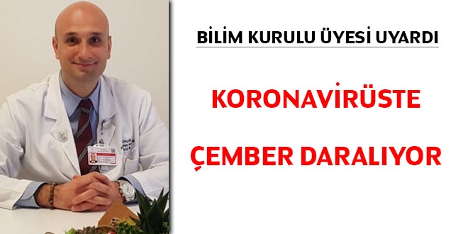 Bilim Kurulu yesi: Kovid-19'da ember daralyor!