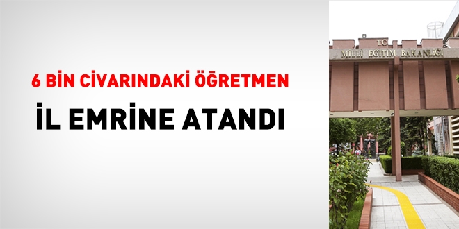 Mazeret tayinleri çıkmayan öğretmenlerin, il emri atamaları yapıldı
