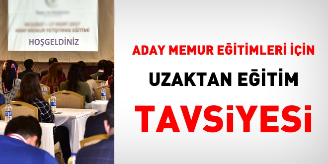 Aday memur eğitimleri için uzaktan eğitim tavsiyesi