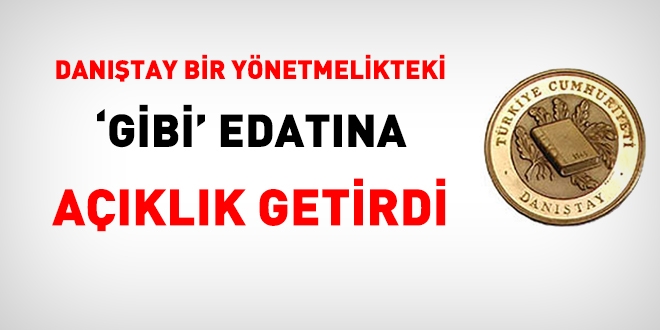 Danıştay bir yönetmelikteki 'gibi' edatına açıklık getirdi
