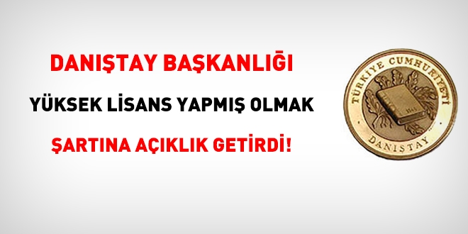Danıştay, yüksek lisans yapmış olmak şartına açıklık getirdi!