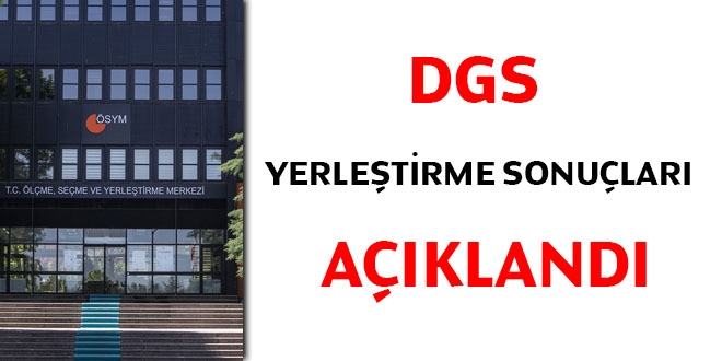 DGS yerleştirme sonuçları açıklandı