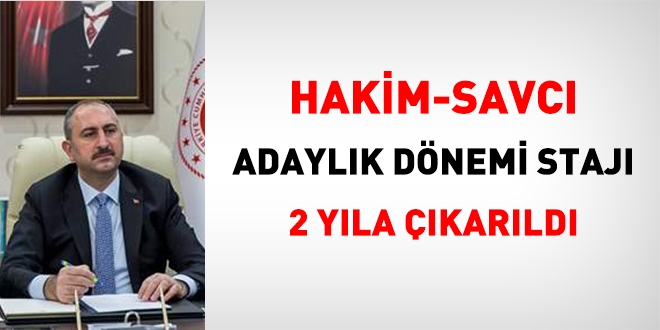 Hakim-savcı adaylık dönemi stajı 2 yıla çıkarıldı