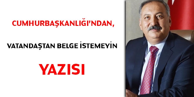 Cumhurbaşkanlığından, vatandaştan belge istemeyin yazısı