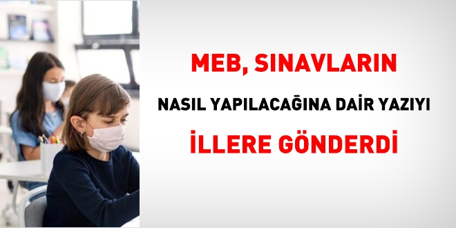 MEB, sınavların nasıl yapılacağına dair yazıyı illere gönderdi