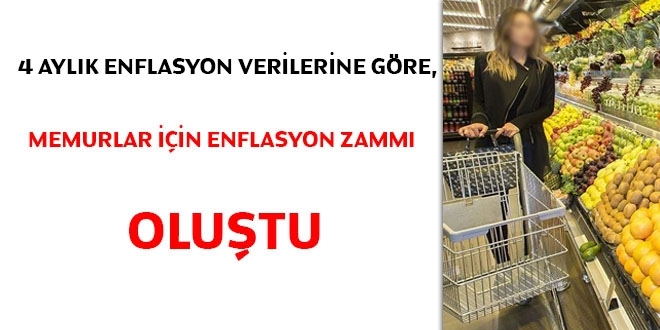 4 aylık enflasyon verilerine göre memurlar için enflasyon zammı oluştu