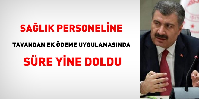 Sağlık Personeline, tavandan ek ödemede, süre yine doldu