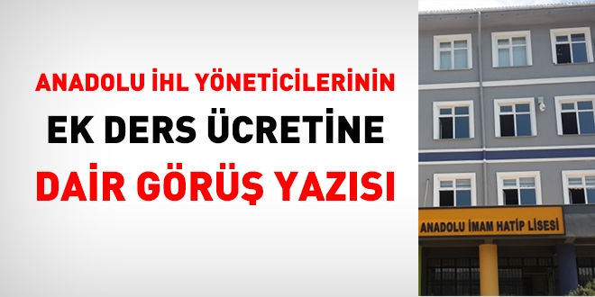 Anadolu HL yneticilerinin ek ders cretine dair gr yazs