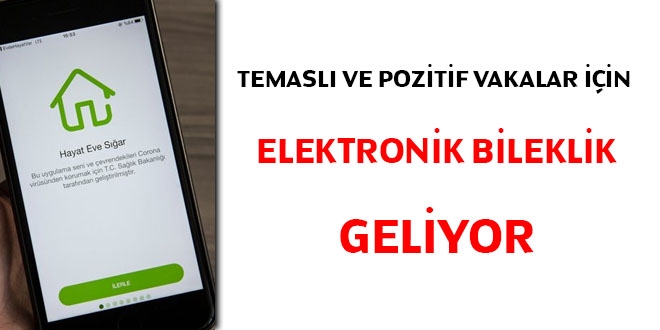 Temasl ve pozitif vakalar iin elektronik bileklik geliyor