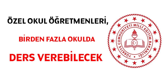 Özel okul öğretmenleri, birden fazla okulda ders verebilecek