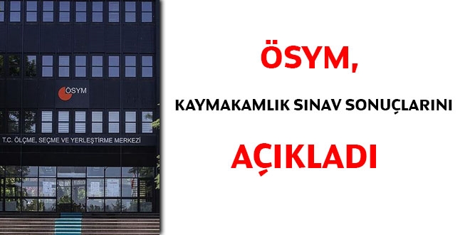 Kaymakamlık sınav sonuçları açıklandı