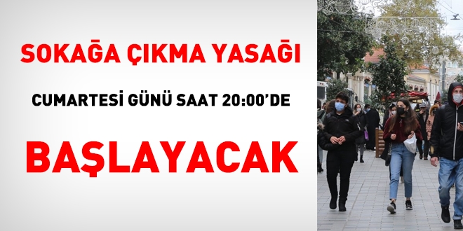 Sokaa kma yasa Cumartesi gecesi balyor