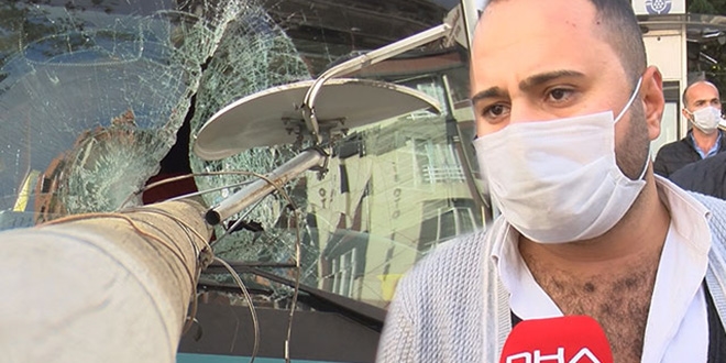 Otobüsün camından direk girdi, şoförü ölümden kıl payı kurtuldu