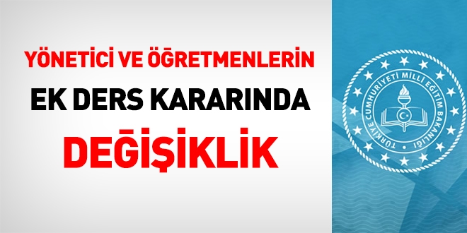 Yönetici ve öğretmenlerin ek ders kararında değişiklik