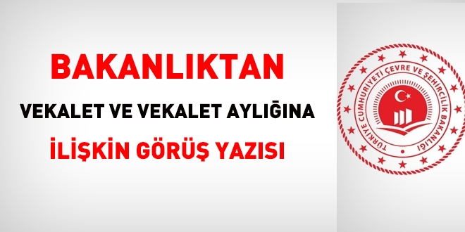 Bakanlıktan vekalet ve vekalet aylığına ilişkin görüş yazısı