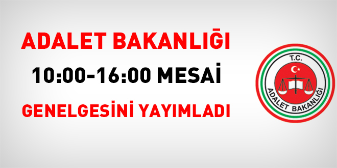 Adalet Bakanlığı mesai genelgesini yayımladı