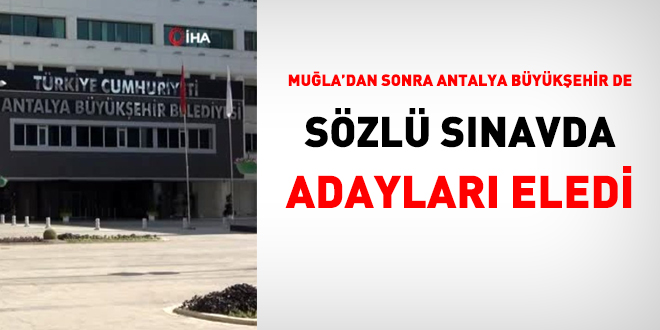 Antalya Büyükşehir Belediyesi de ilk 100'deki adayları eledi