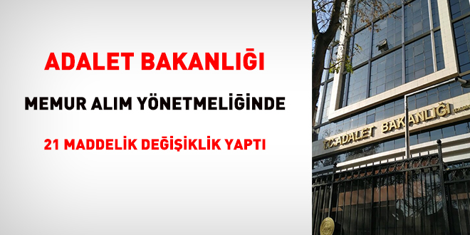 Adalet Bakanlığı, memur alım yönetmeliğinde değişiklikler yaptı