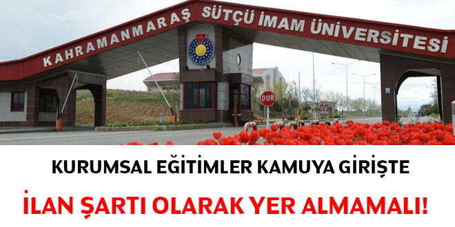 Kurumsal eğitimler kamuya girişte ilan şartı olarak yer almamalı!