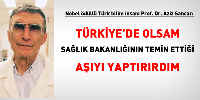 Aziz Sancar: Türkiye'de olsam, aşı için kuyruğa girerdim